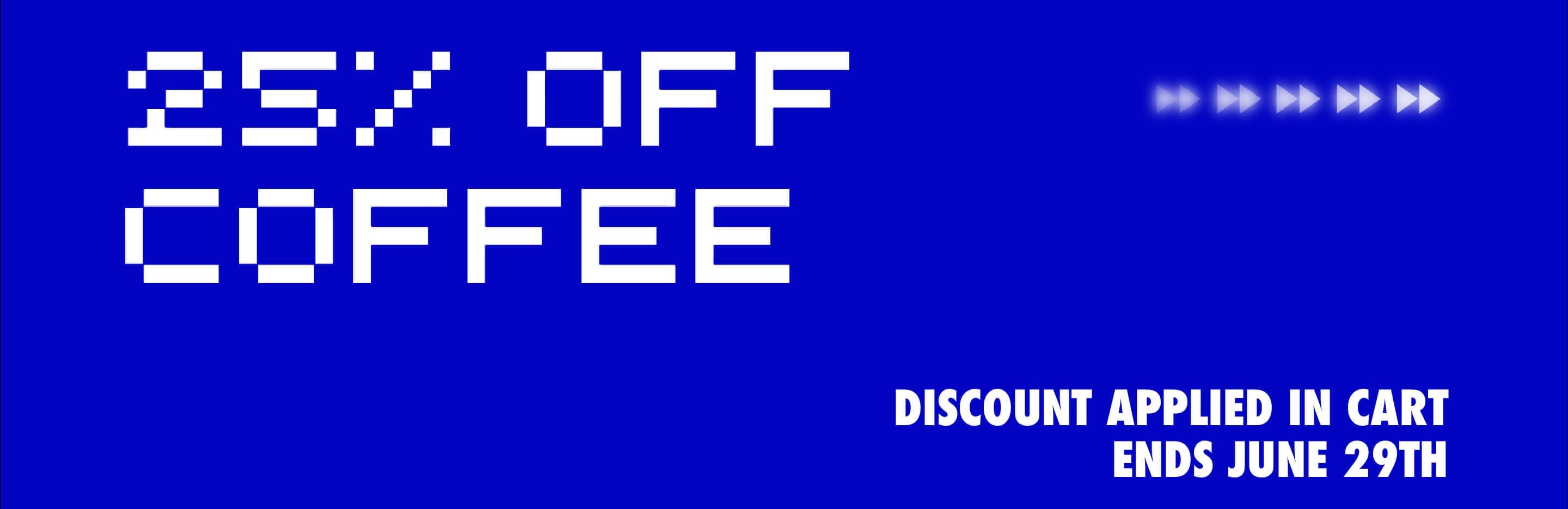 EOFY Sale 25% off Coffee